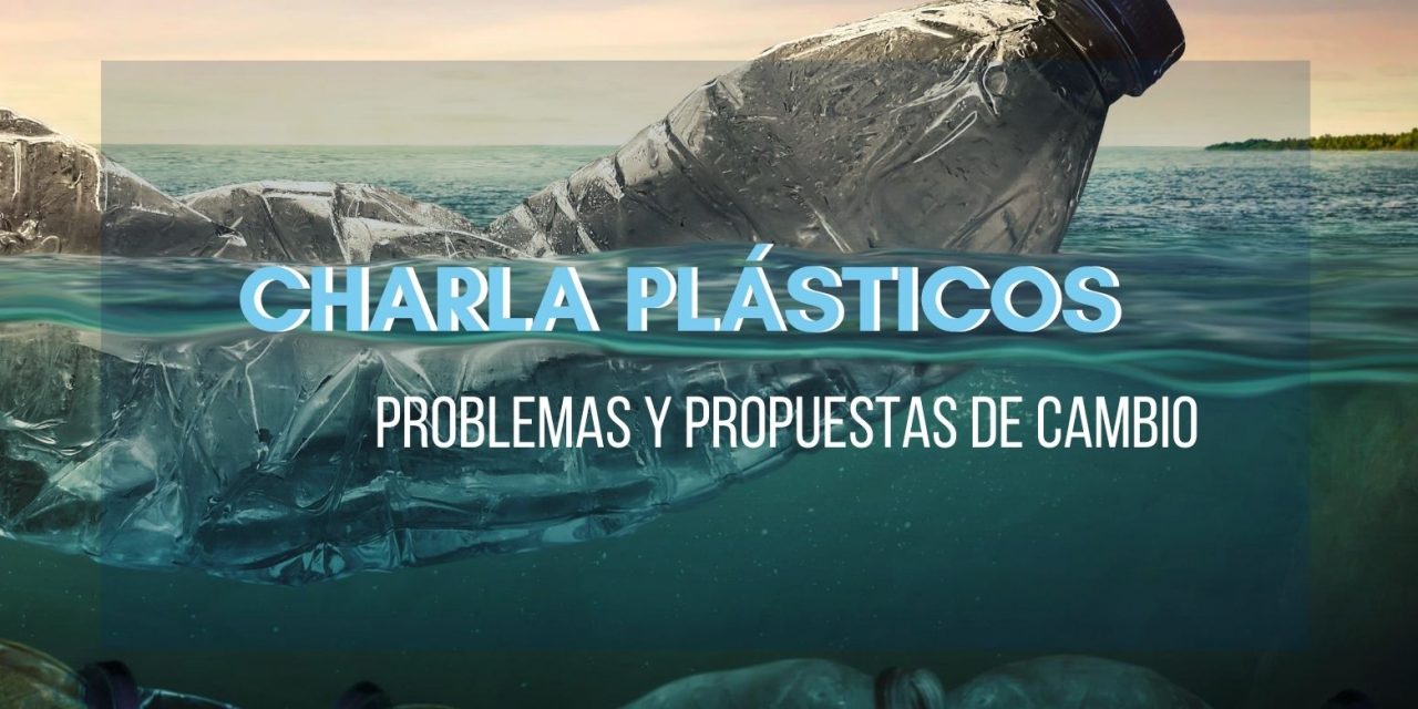 Charla sobre plásticos: problemática y soluciones